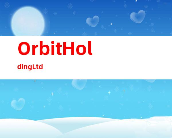Orbit Holding Ltd